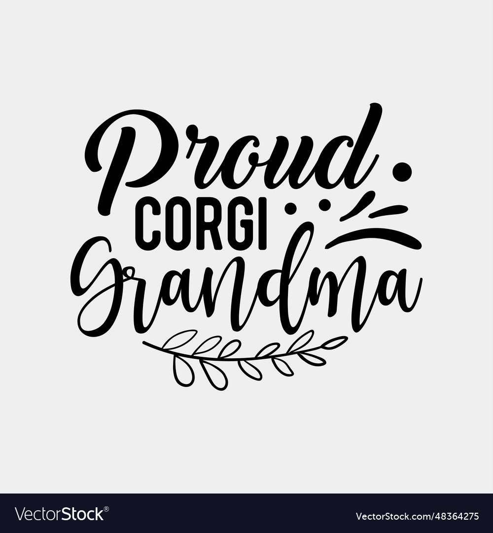 Proud corgi grandma