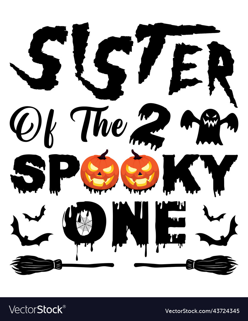 Sister of the 2 spooky one