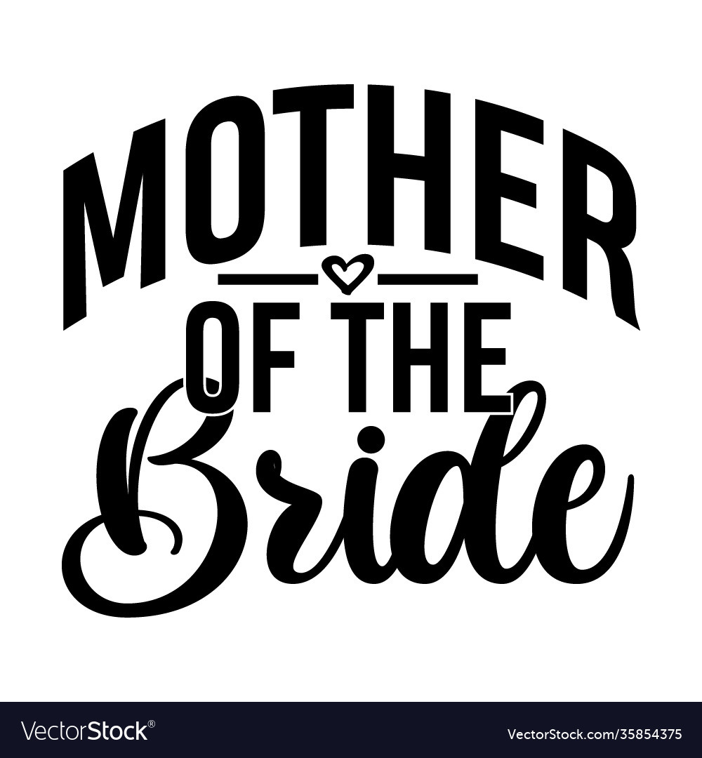 Mother bride gifts typography design Royalty Free Vector