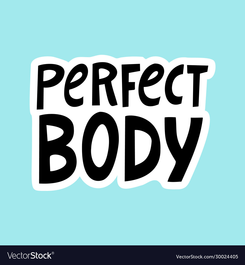 Perfect body hand drawn positive lettering Vector Image