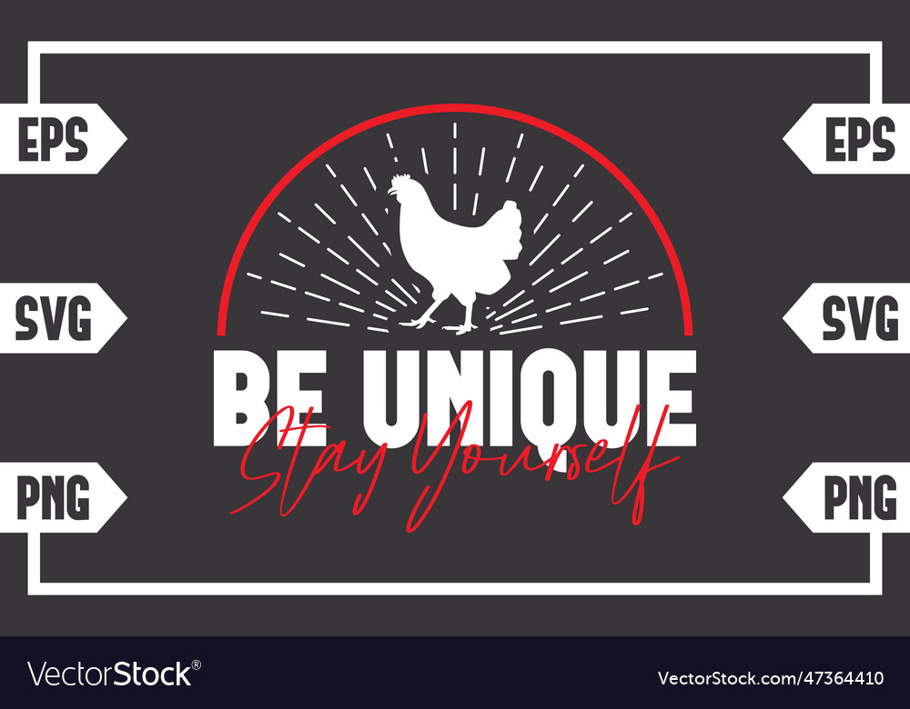 Be unique stay yourself - hen Royalty Free Vector Image