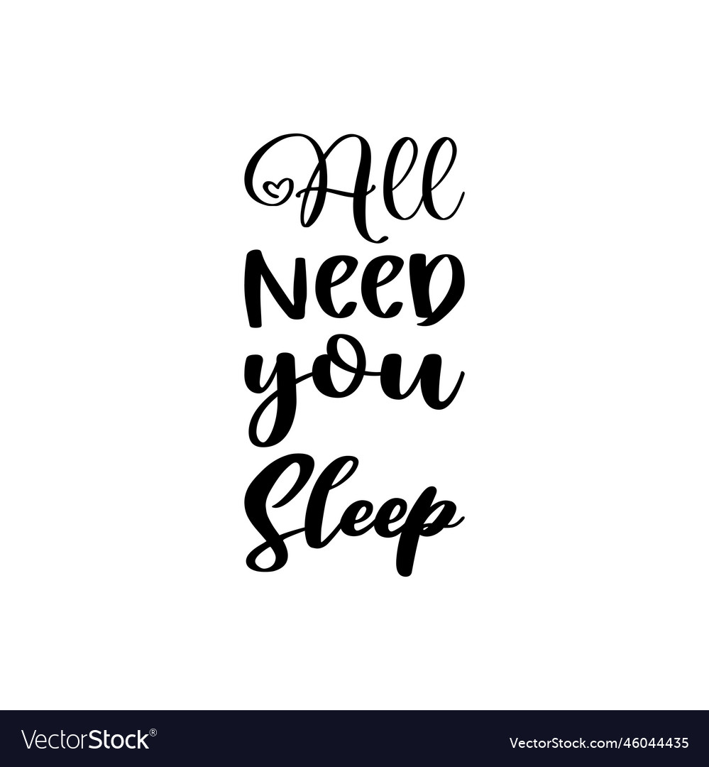 All need you sleep black letter quote