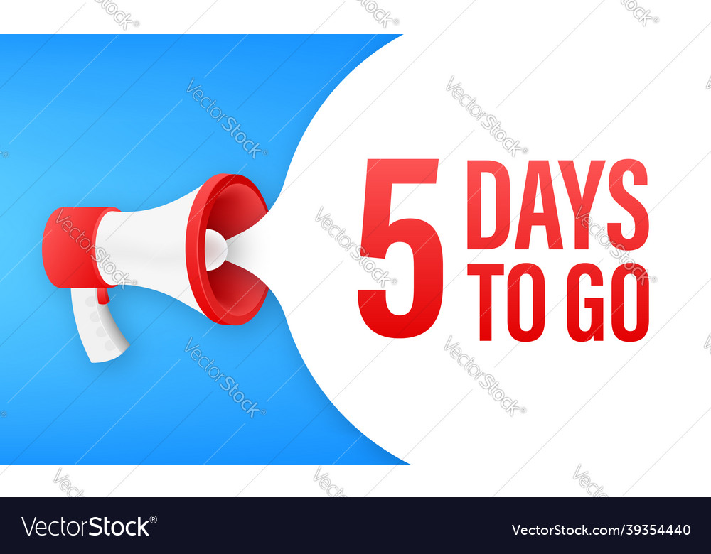 Megaphone banner with 5 days to go speech bubble