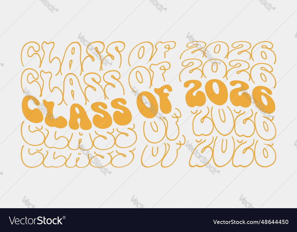 Class of 2026 graduation quote phrase retro wavy Vector Image