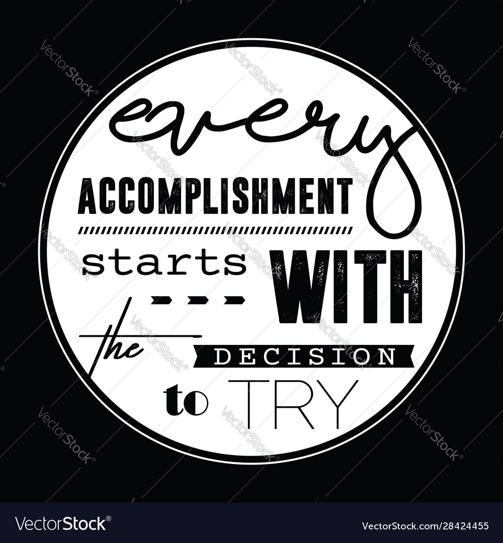 T shirt design quote every accomplishment starts Vector Image