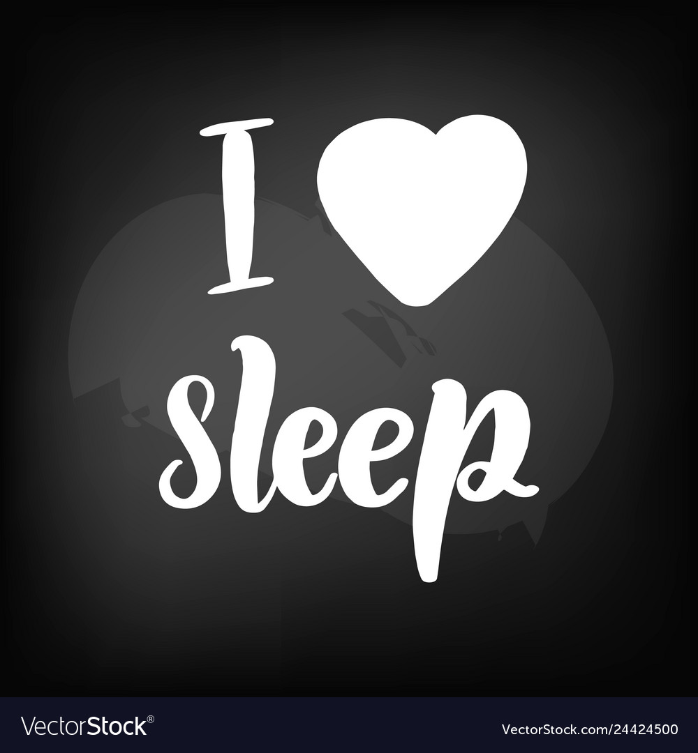 I love sleep