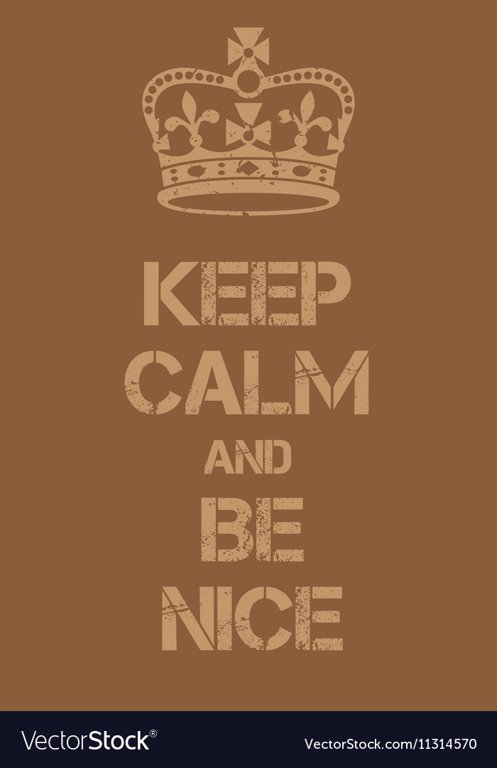 Keep calm and be nice poster