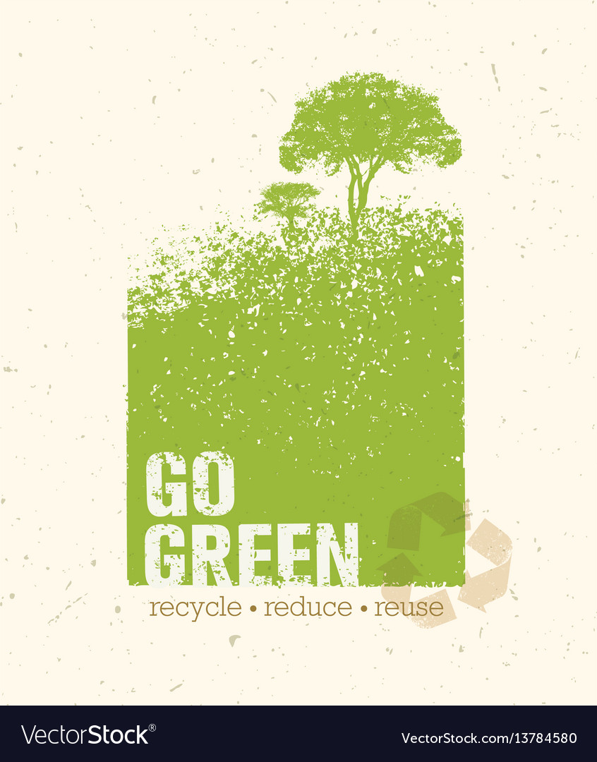 Go green recycle reduce reuse eco poster concept Vector Image