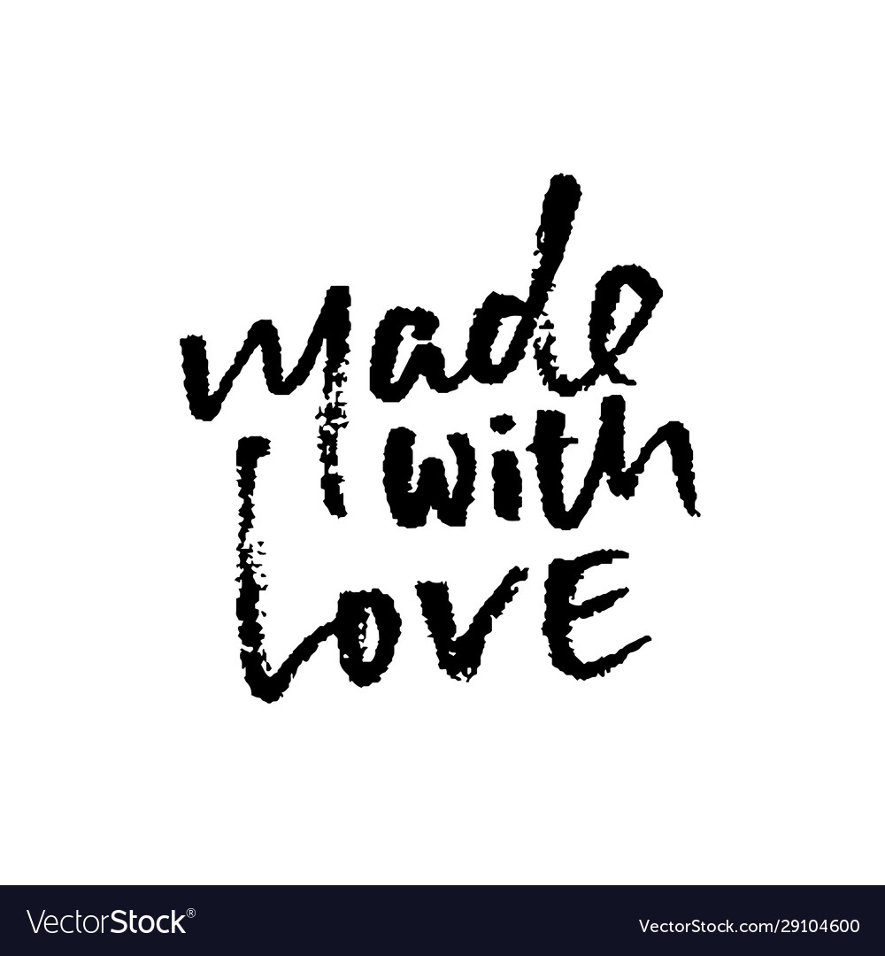 Made with love hand lettering phrase vector image Made with love hand lettering phrase