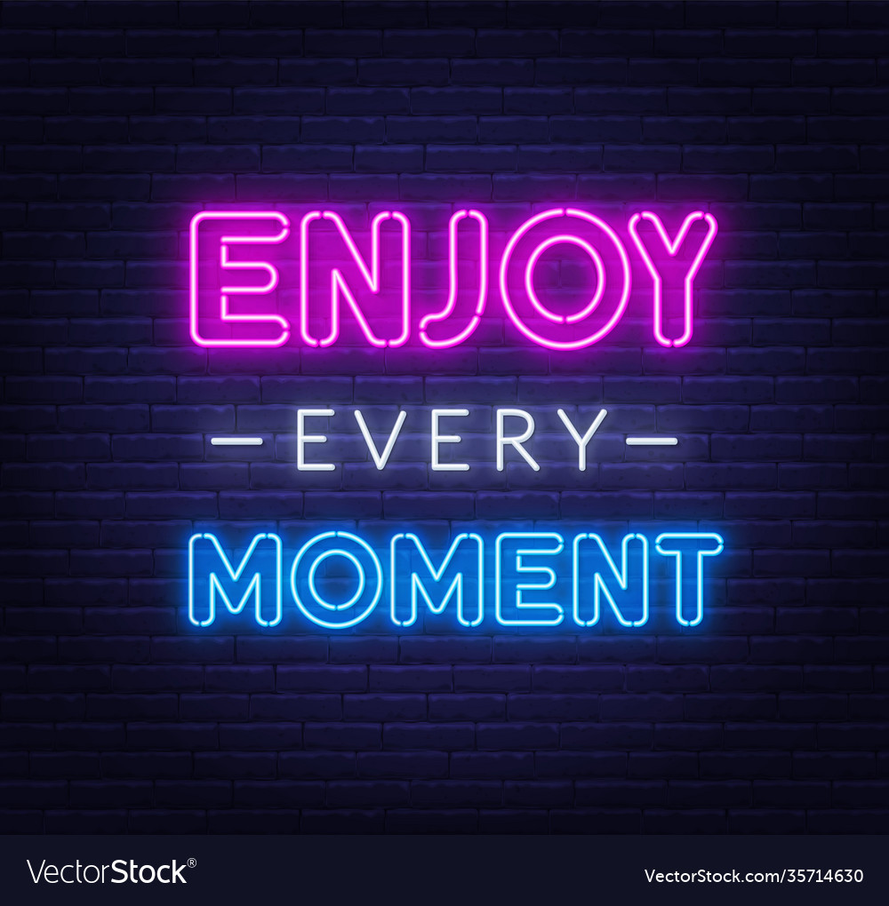 enjoy-every-moment-neon-inspirational-quote-vector-image