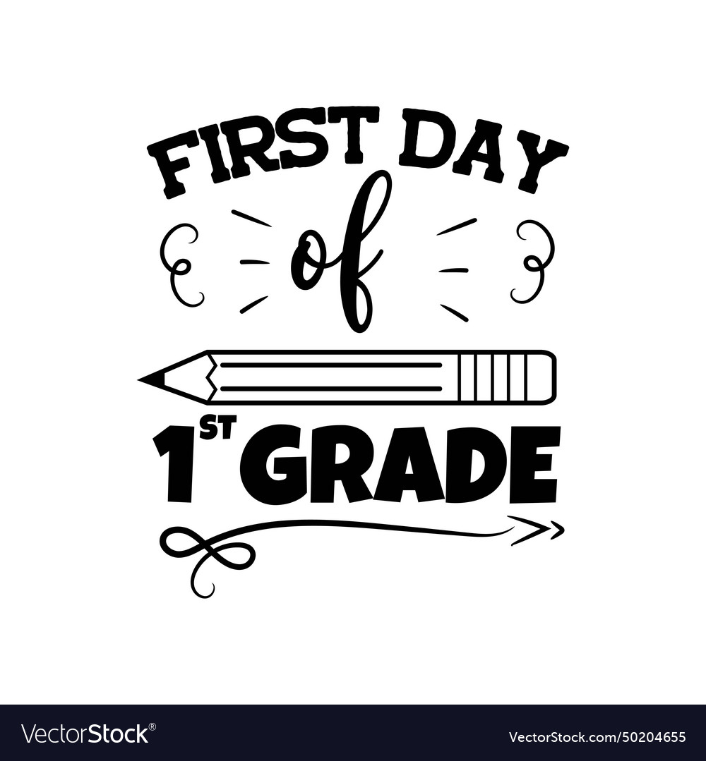 First day of 1st grade design on white background Vector Image