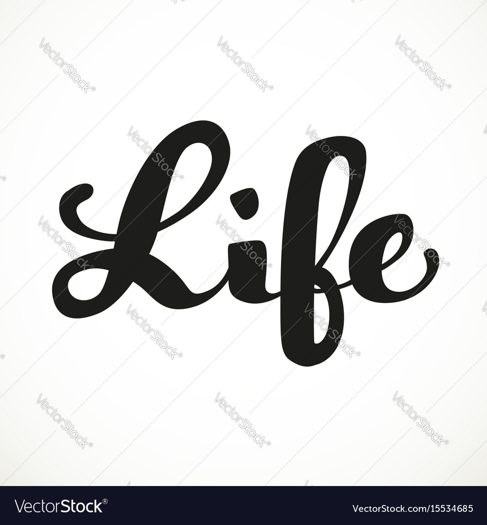 Life Calligraphic Inscription On A White Vector Image