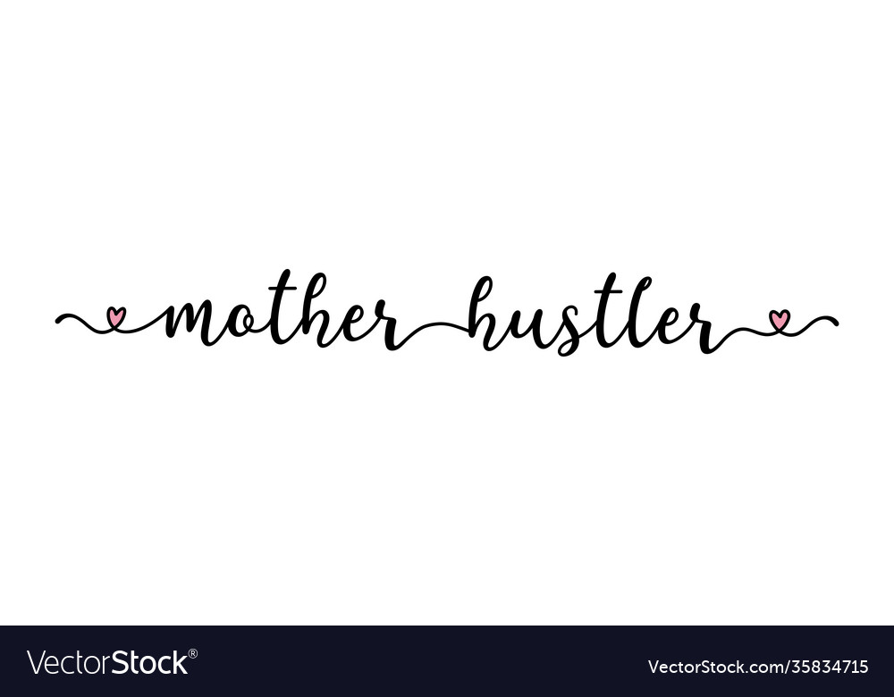 Handwritten mother hustler quote as logo header