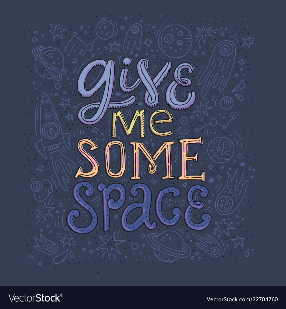 Leave some space. Leave some space