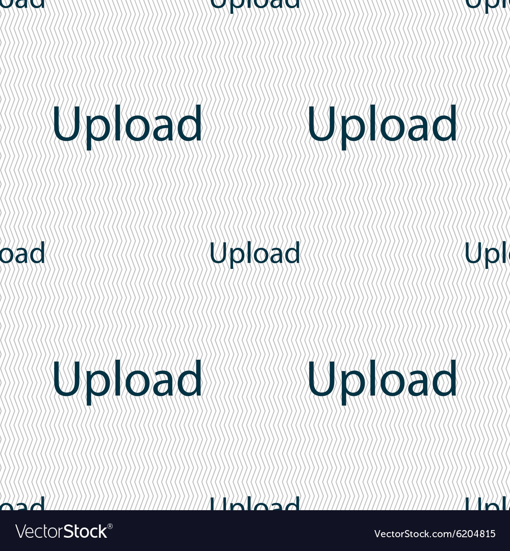 Upload sign icon load symbol seamless abstract