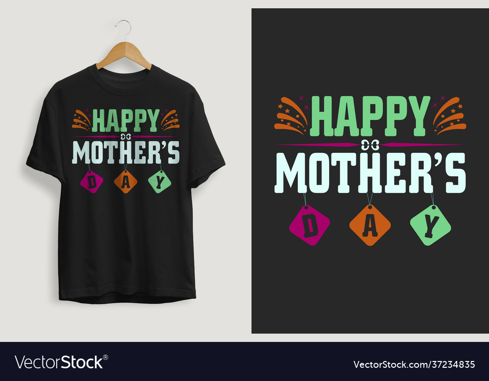 Happy mothers day t-shirt design vector image Happy mothers day t-shirt design