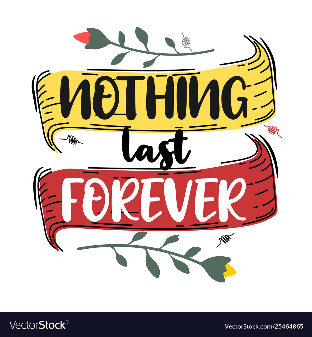 nothing-last-forever-royalty-free-vector-image