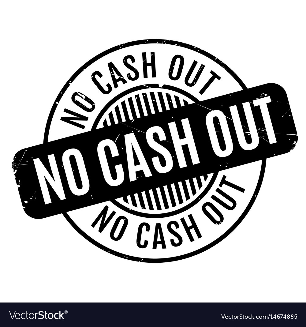 No cash out rubber stamp Royalty Free Vector Image