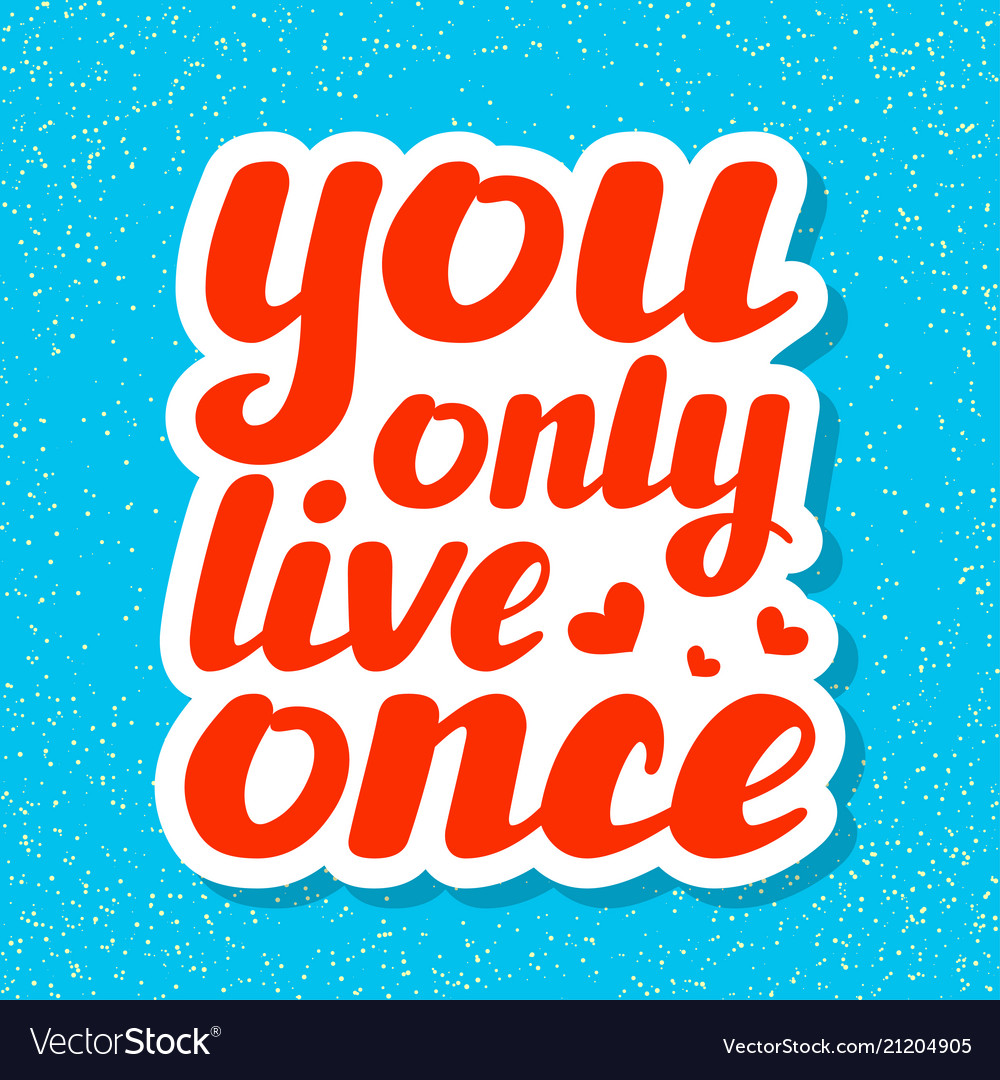 You only live once hand written inspirational Vector Image