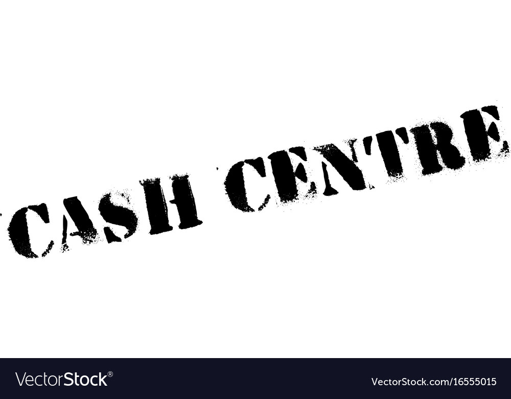 Cash centre rubber stamp