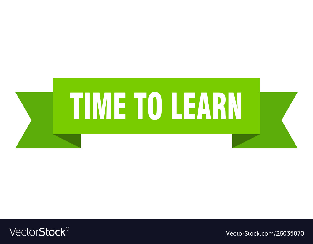 Time to learn