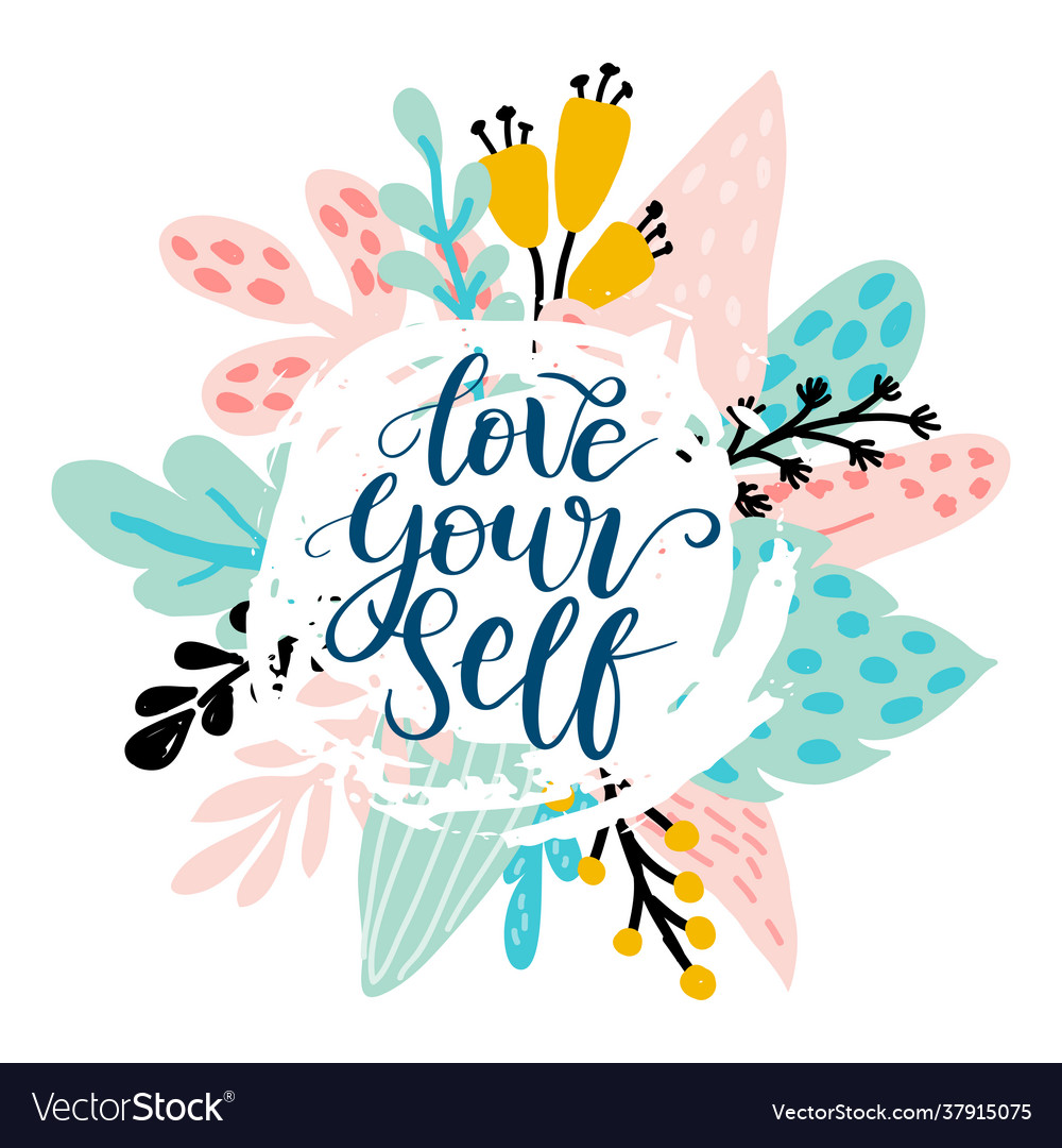 Love yourself - quote positive motivation Vector Image