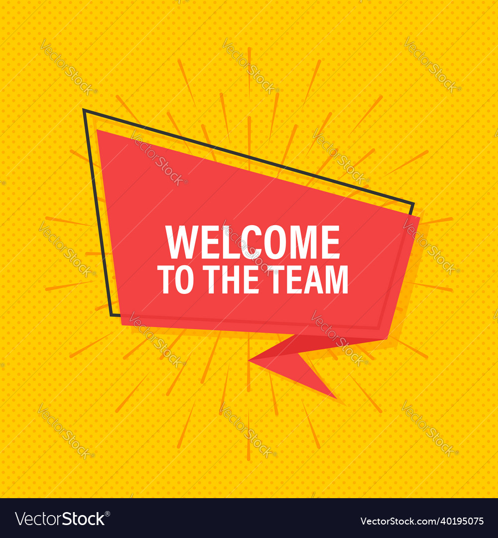 Welcome to the team written on speech bubble Vector Image