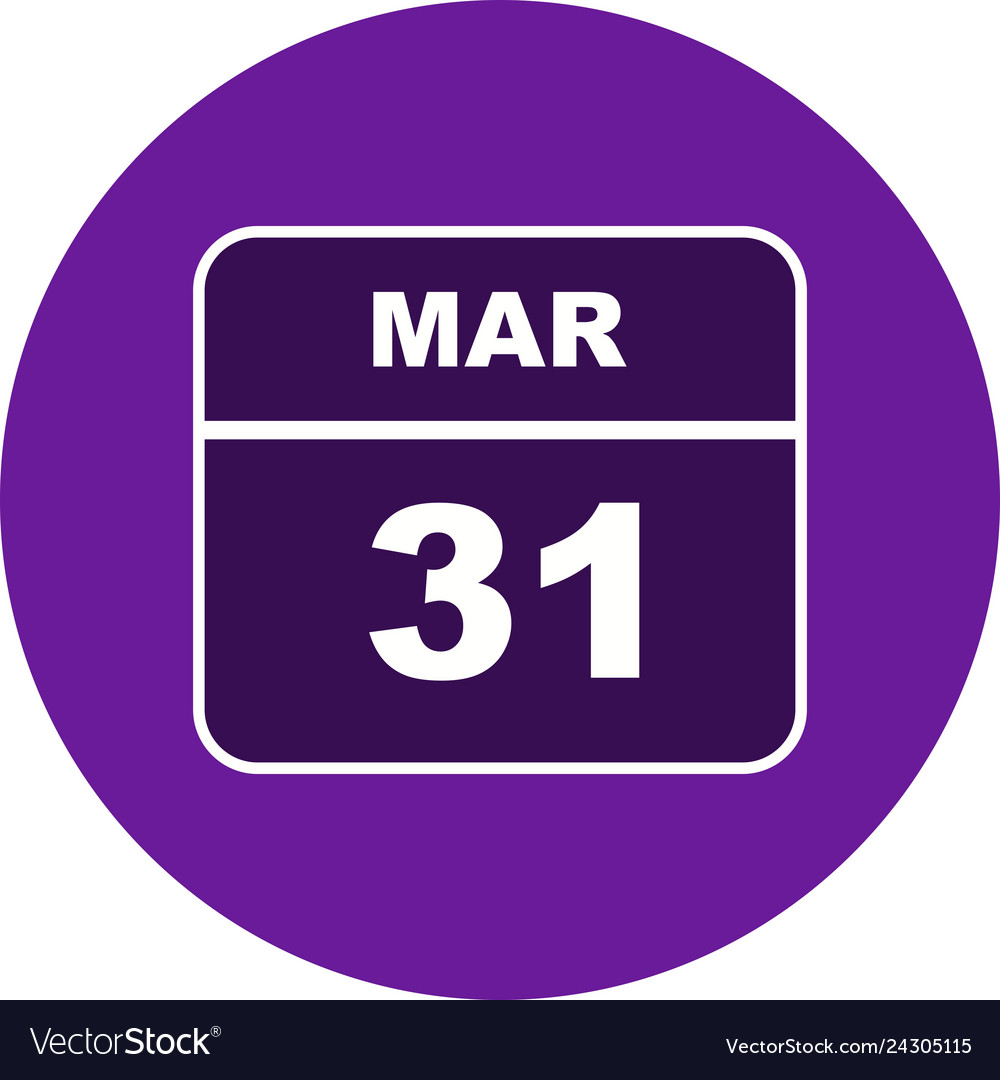 March 31st date on a single day calendar