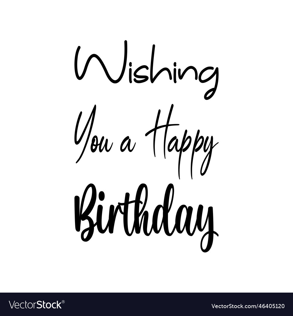 Wishing you a happy birthday quote letter Vector Image