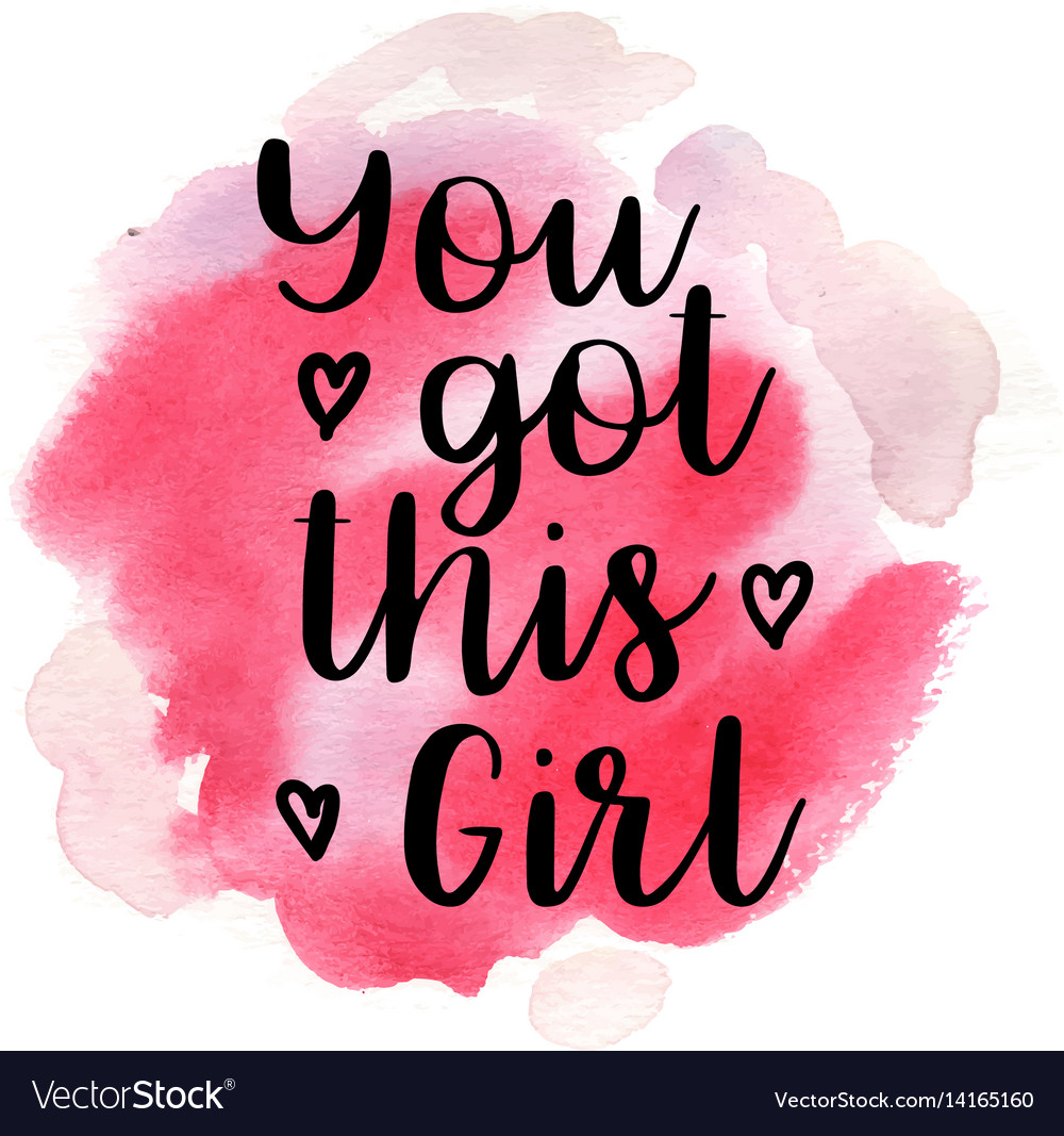 Quote You Got This Girl Royalty Free Vector Image