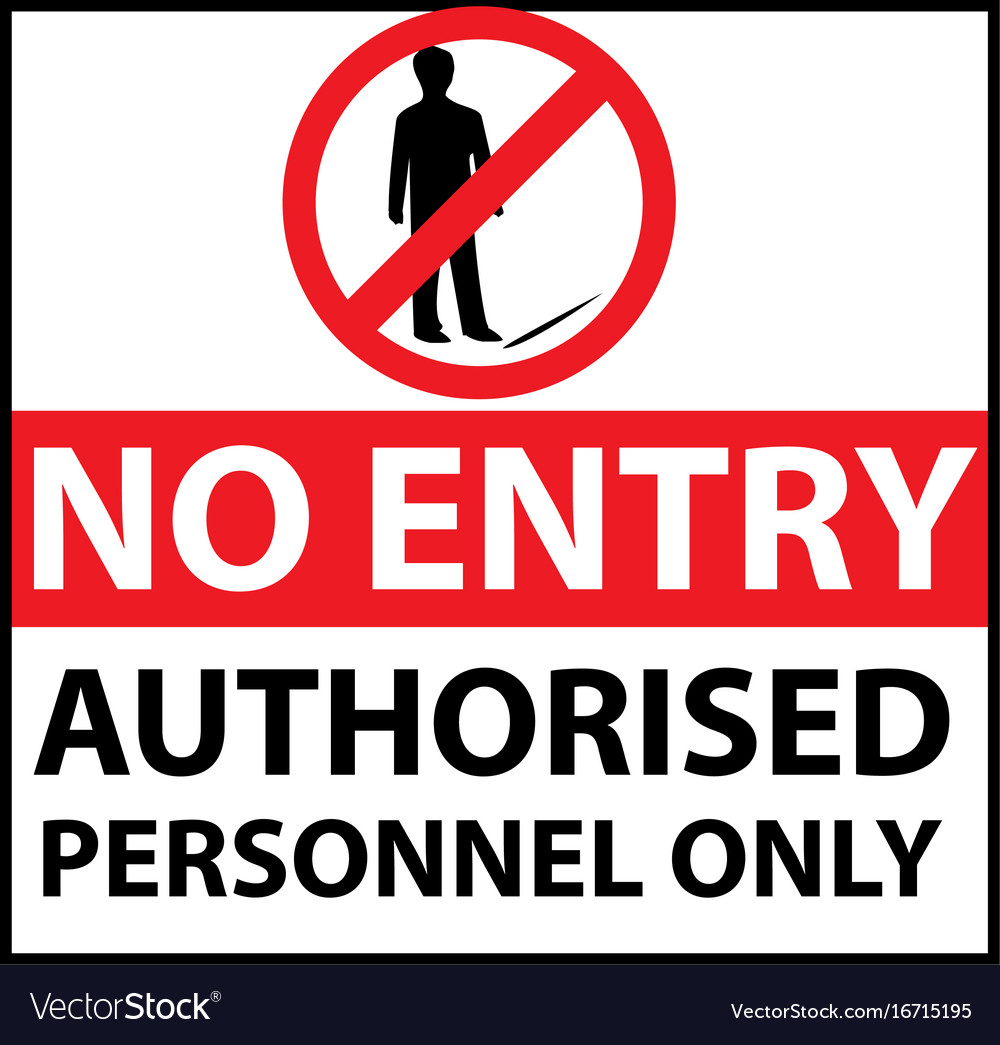 no entry authorized personnel only