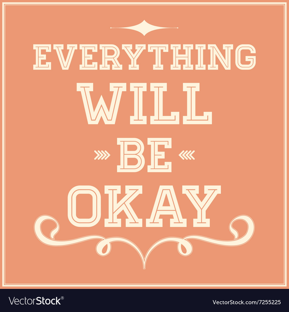 Everything will be okay Royalty Free Vector Image