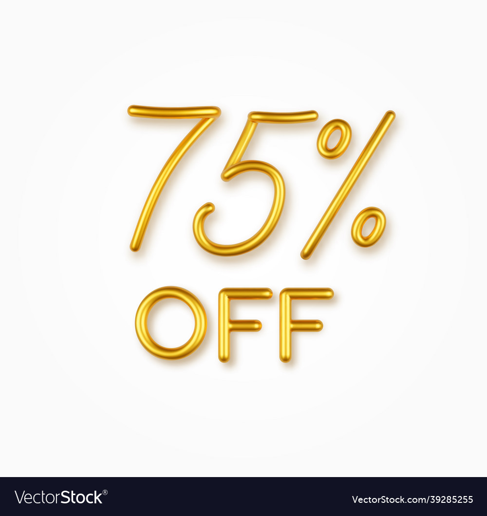 75 percent off golden realistic text on a light