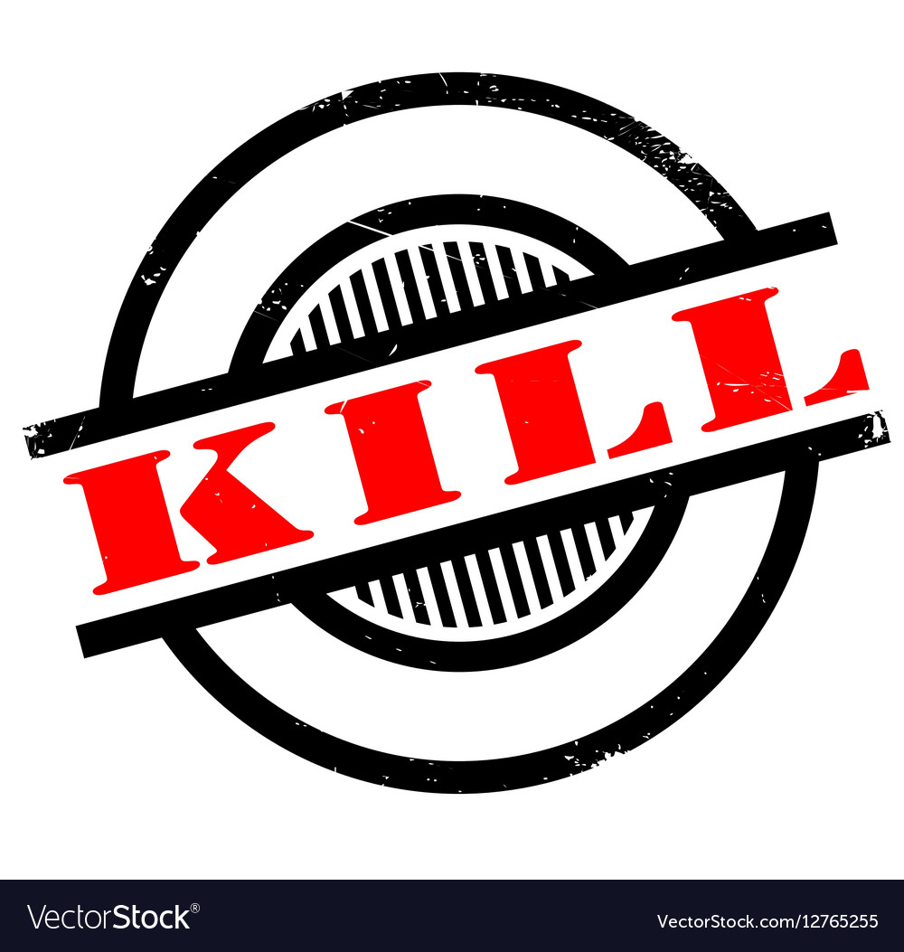 Kill rubber stamp Royalty Free Vector Image - VectorStock