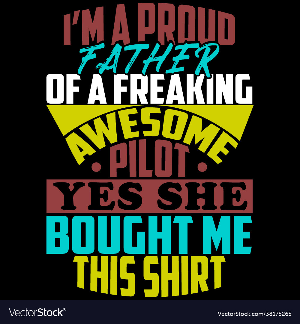 Proud father awesome pilot saying