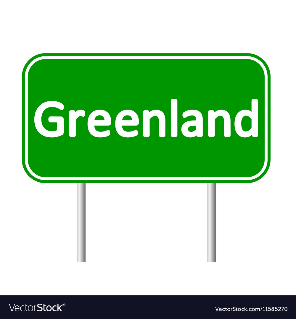 Greenland road sign Royalty Free Vector Image - VectorStock