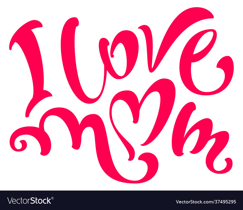 I love mom lettering text for greeting card