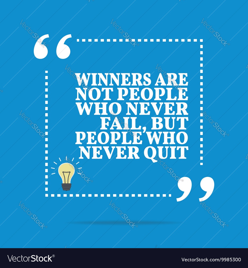 Inspirational motivational quote winners are not Vector Image