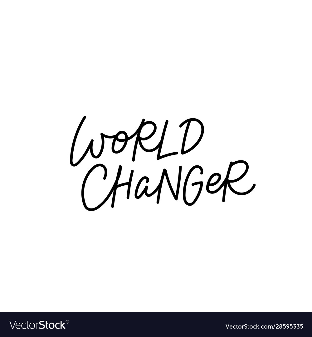 World Changer Kalligraphie Zitat