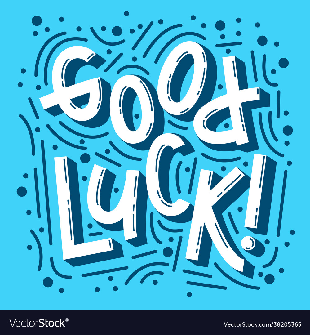 Good luck a funny inscription made in a cartoon Vector Image Good luck a funny inscription made in a cartoon Vector Image