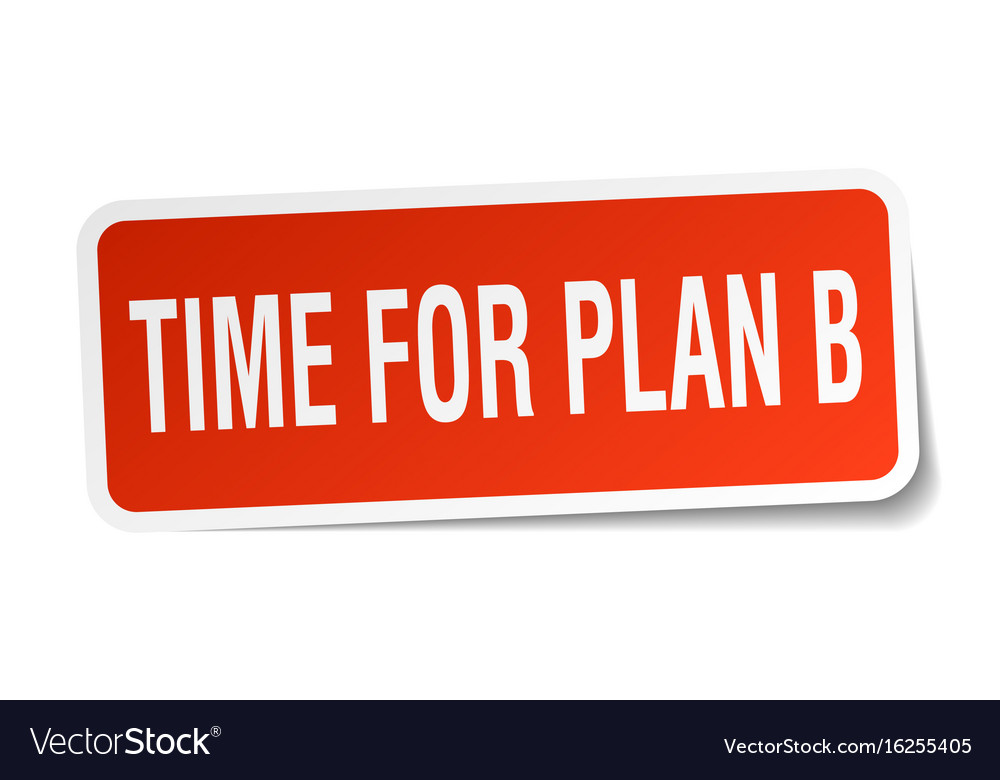 Time For Plan B Square Sticker On White Royalty Free Vector