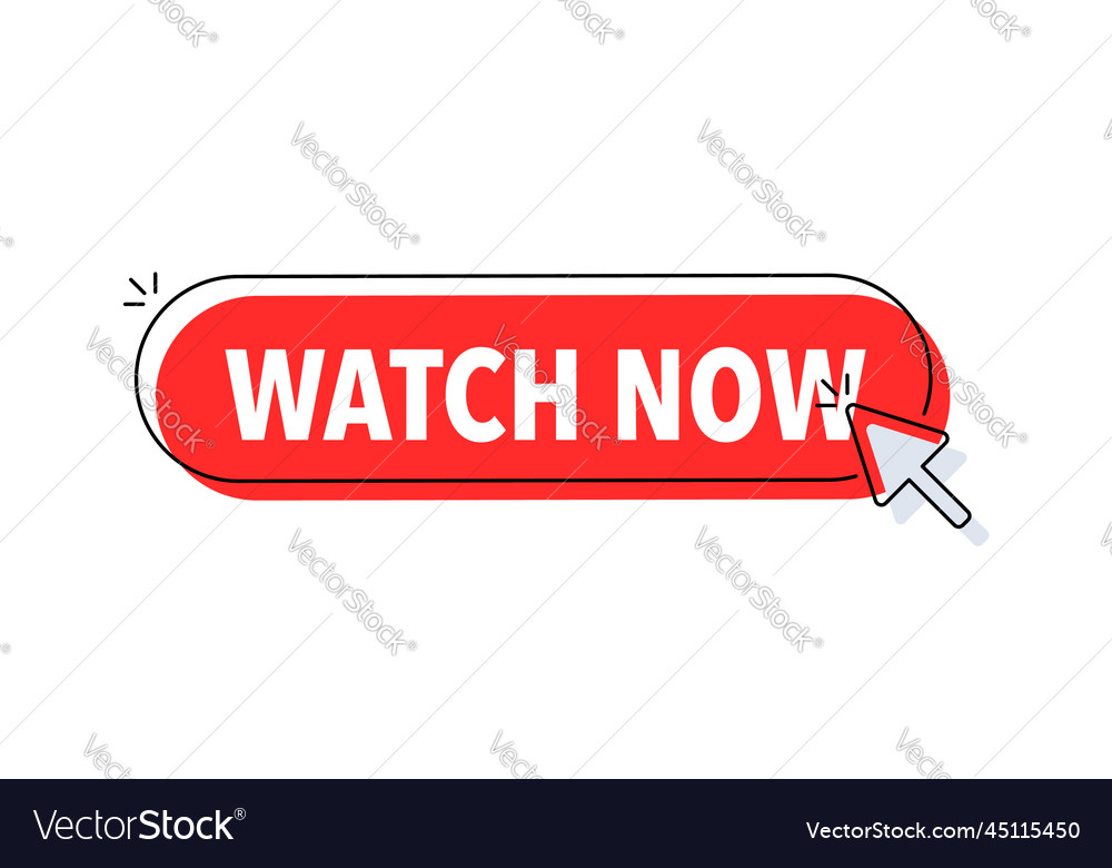 Watch now button with cursor pointer click vector image Watch now button with cursor pointer click