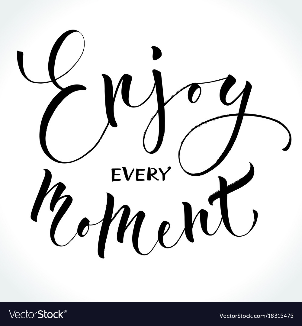 Enjoy every moment inspirational quote Royalty Free Vector