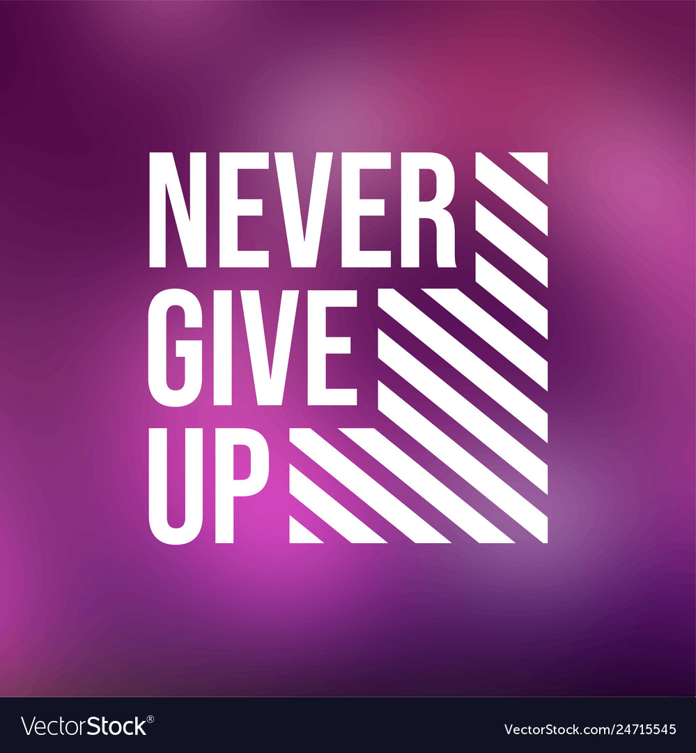 Never give up life quote with modern background Vector Image