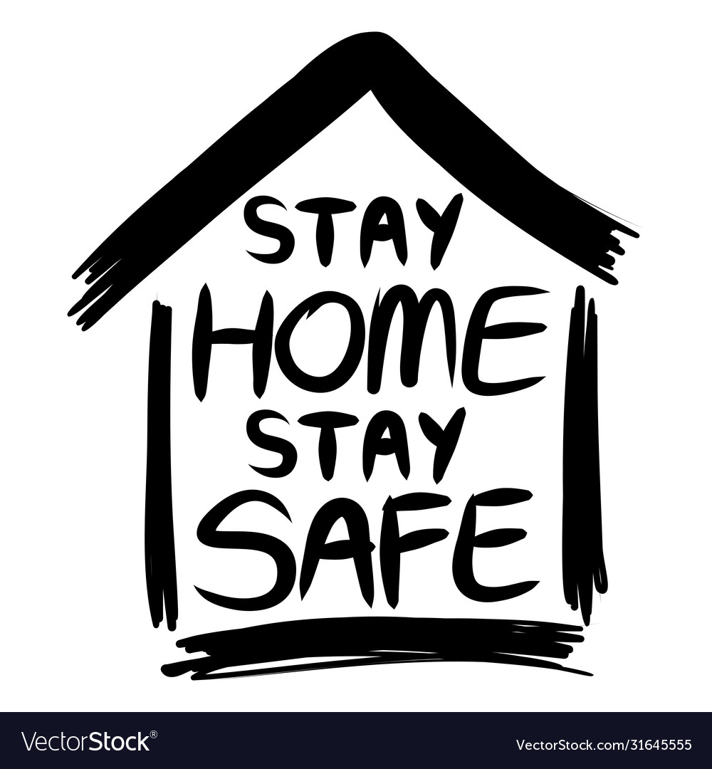 Stay Home Stay Safe Poster Designlettering Vector Image Stay Home Stay Safe Poster Designlettering Vector Image