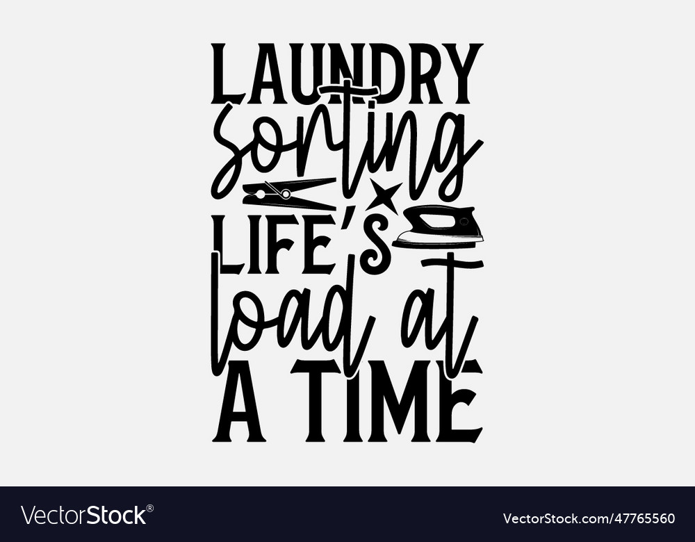 Laundry sorting lifes load at a time
