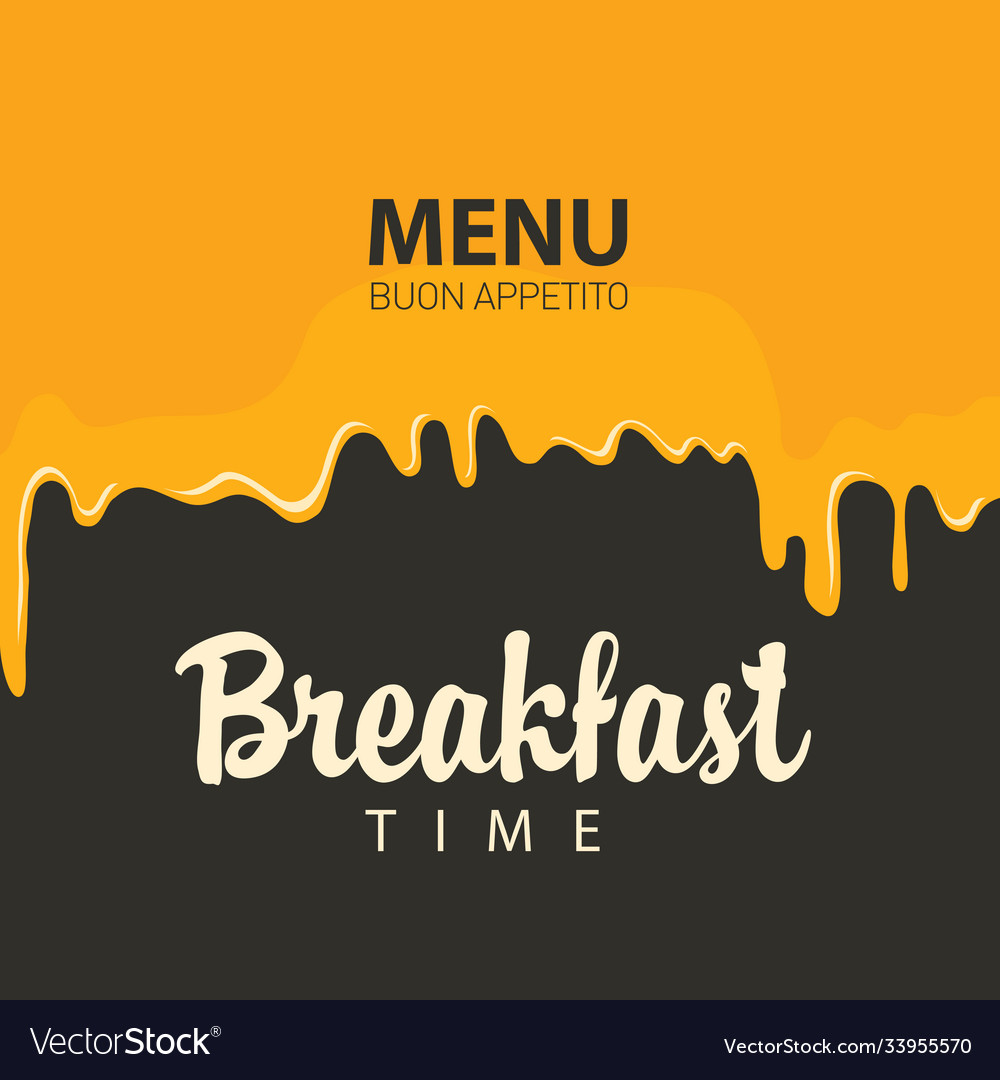 Breakfast time menu with appetizing yellow drips Vector Image