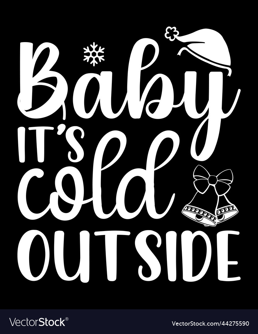 Baby Its Cold Outside Royalty Free Vector Image