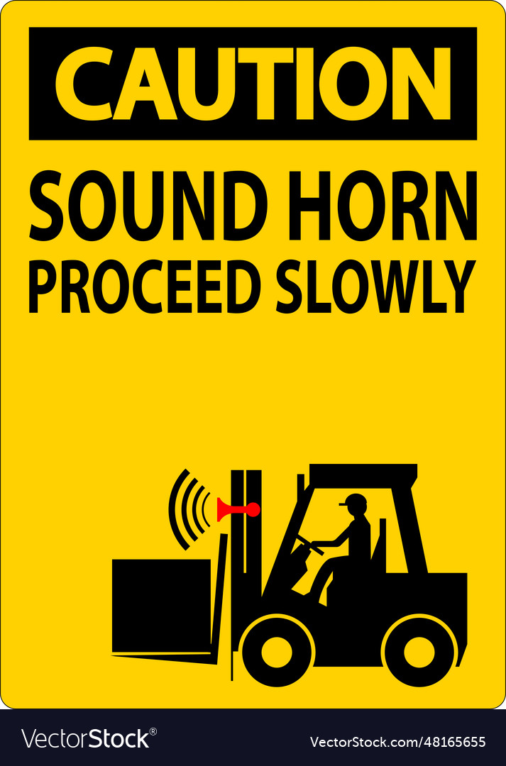 Caution sign sound horn proceed slowly