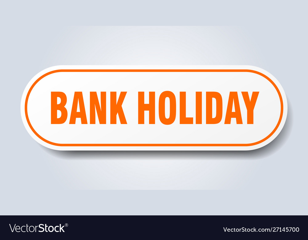 Bank holiday sign rounded orange